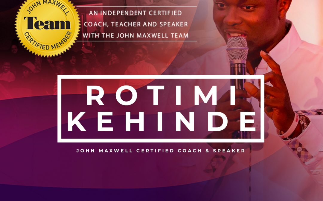 Rotimi Kehinde is now a Certified John Maxwell Speaker & Coach